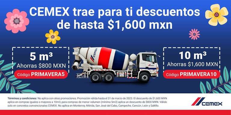 Cemex: Cupón de descuento de $800 para pedidos mayores a 5m3 o de $1600 para pedidos mayores de 10m3 
