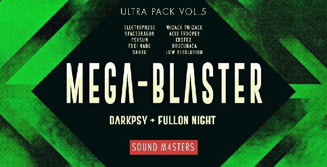 https://i.postimg.cc/sxWXNKnz/Mega-Blaster-Dark-Psy-Fullon-Night-Ultra-Pack-Vol-5.jpg Image