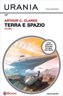 Arthur C. Clarke – Terra e spazio Vol. 1 (2019)