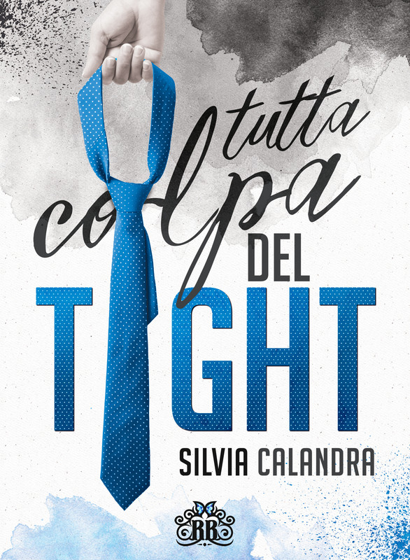 Silvia Calandra – Tutta colpa del tight (2020)