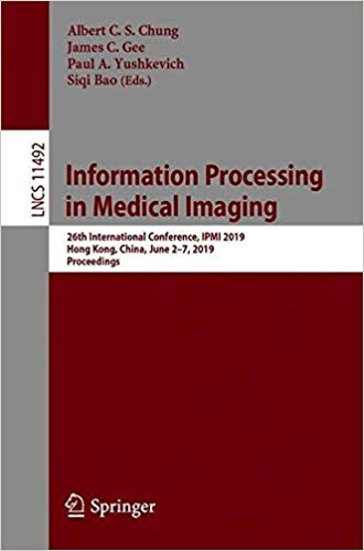 Information Processing in Medical Imaging: 26th International Conference, IPMI 2019, Hong Kong, C...