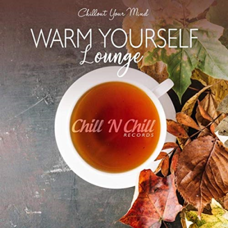 VA - Warm Yourself Lounge (Chillout Your Mind) (2020)