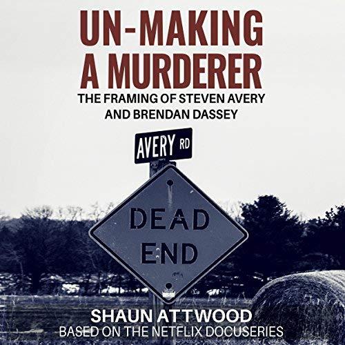 The Framing of Steven Avery and Brendan Dassey - Shaun Attwood