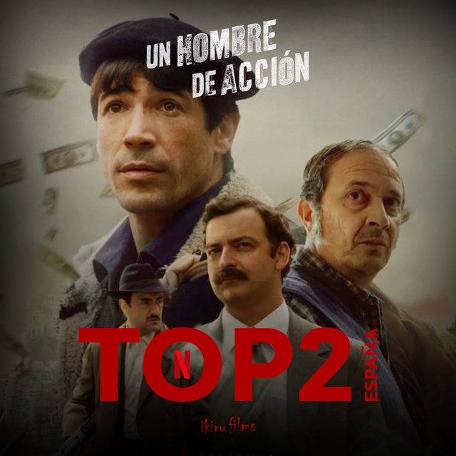 “UN HOMBRE DE ACCIÓN”, PRODUCCIÓN DE IKIRU FILMS, TOP 2 EN NETFLIX ESPAÑA