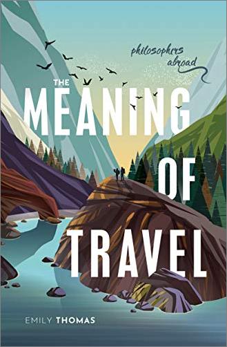 The Meaning of Travel Philosophers Abroad