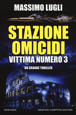 Massimo Lugli - Stazione omicidi. Vittima numero 3 (2016)