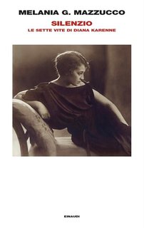 Melania Mazzucco - Silenzio. Le sette vite di Diana Karenne   (2024) esclusiva paradisotuo