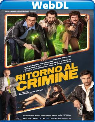 Ritorno al Crimine (2020) WEBDL 1080p x264 AC3+E-AC3  ITA