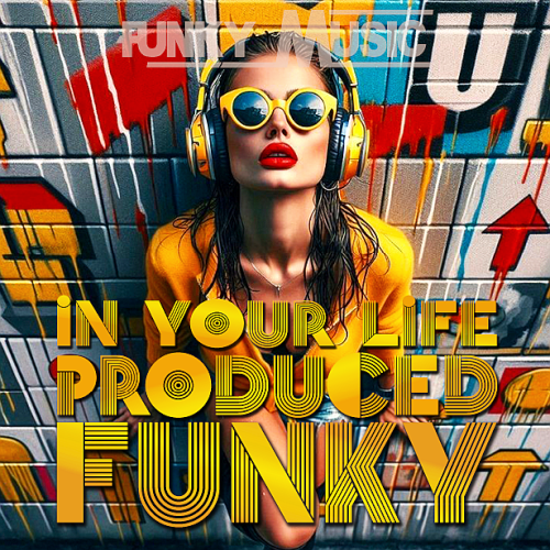 Funky Music Produced - In Your Life (2025)