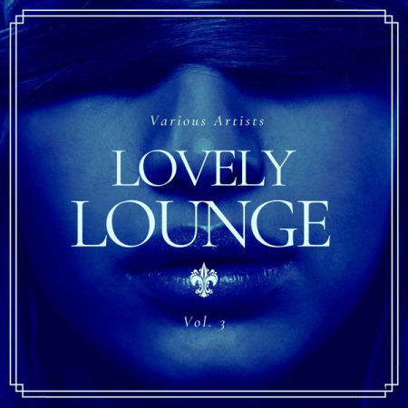 VA - Lovely Lounge Vol 3 (2022) mp3, flac