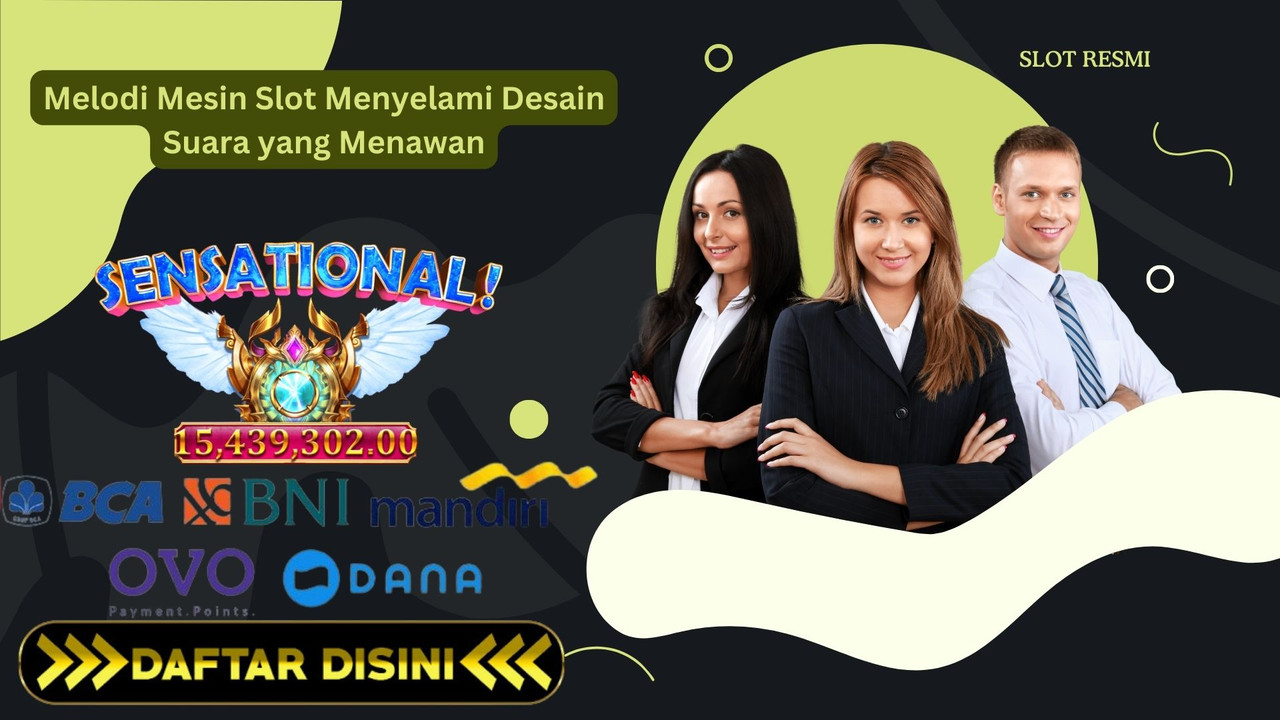 Melodi Mesin Slot Menyelami Desain Suara yang Menawan