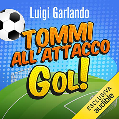 Luigi Garlando - Tommi all'attacco (2022) (mp3 - 128 kbps)