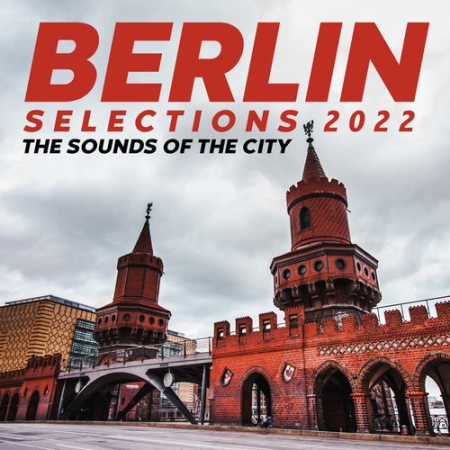 VA - Berlin Selections 2022 - the Sounds of the City (2021)