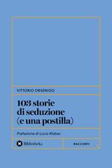Vittorio Orsenigo – 103 storie di seduzione (e una postilla) (2026)