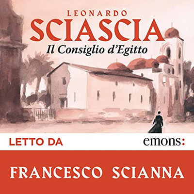 Leonardo Sciascia - Il consiglio d'Egitto (2021) (mp3 - 128 kbps)