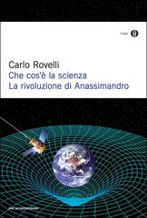 Carlo Rovelli – Che cos’è la scienza. La rivoluzione di Anassimandro (2014)
