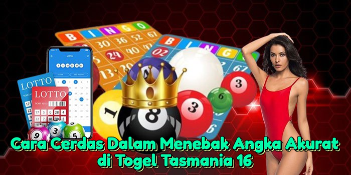 cara-cerdas-dalam-menebak-angka-akurat-di-togel-tasmania-16