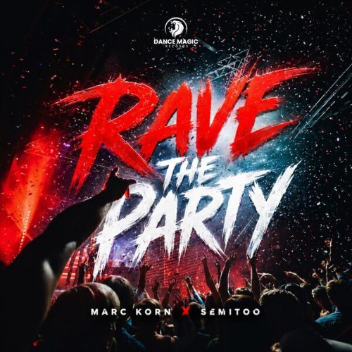 Marc Korn x Semitoo - Rave the Party (2026)