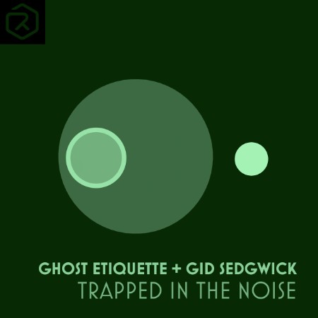 Ghost Etiquette & Gid Sedgwick - Trapped In The Noise (2025)