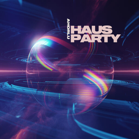Ahorlu - Haus Party (2025)