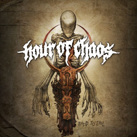 Hour Of Chaos - Bred To Fail (2025)