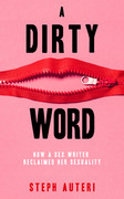 A Dirty Word How a Sex Writer Reclaimed Her Sexuality