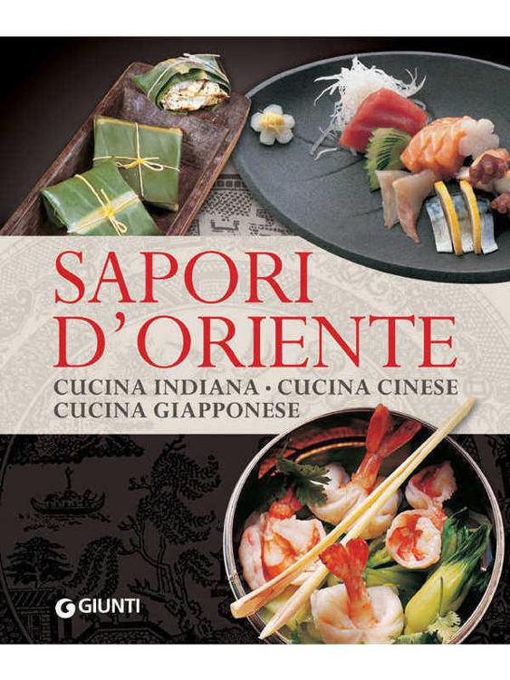 AA.VV. - Sapori d'oriente. Cucina indiana, cucina cinese, cucina giapponese (2011)