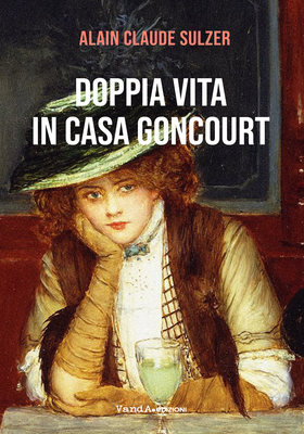 Alain Claude Sulzer - Doppia vita in casa Goncourt (2026)