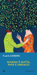 Fredrik Sjöberg - Mamma è matta, papa è ubriaco (2020)