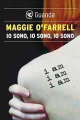 Maggie O’Farrell – Io sono, io sono, io sono (2018)