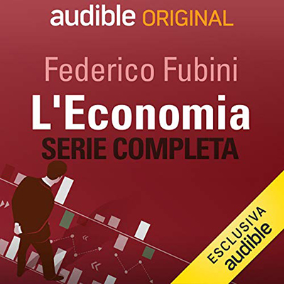 Federico Fubini - L'Economia. Serie Completa (2020) (mp3 - 128 kbps)
