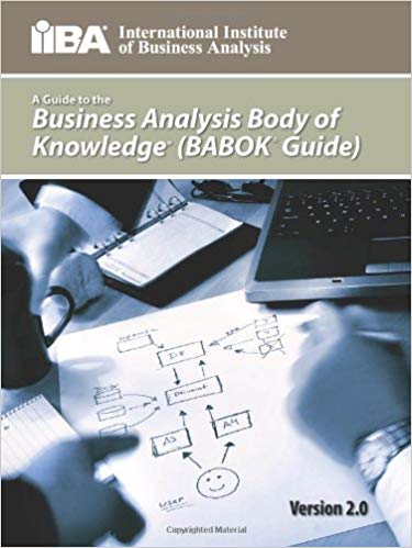 A Guide to the Business Analysis Body of Knowledge, 2nd edition (BABOK Guide)