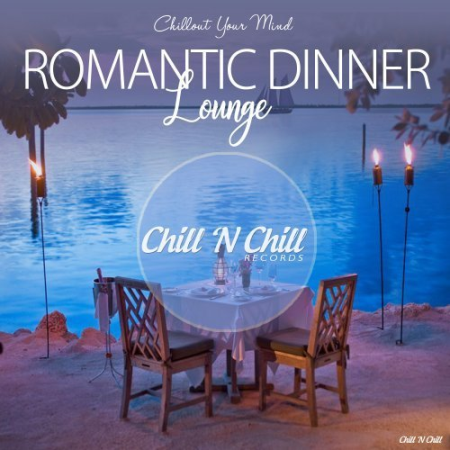 9b3946fd fd66 402c 9f80 61515b93d21c - VA - Romantic Dinner Lounge (Chillout Your Mind) (2019) FLAC