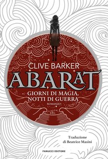 Clive Barker - Abarat Vol. 2. Giorni di magia, notti di guerra (2024)