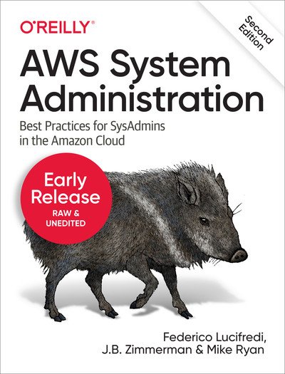 AWS System Administration, 2nd Edition (Second Early Release)