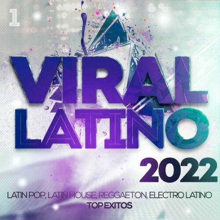 VA - Viral Latino 2022 - Latin Pop, Latin House, Reggaeton, Electro Latino Top Exitos (2022)