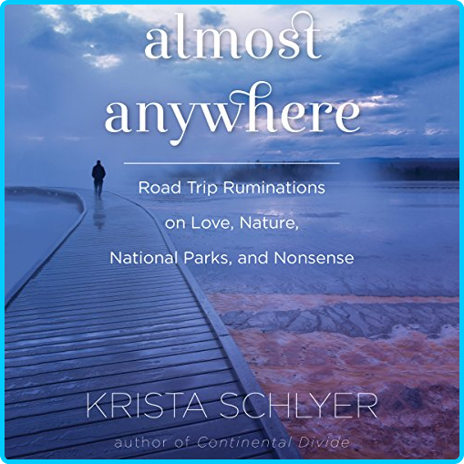 Almost-Anywhere-Road-Trip-Ruminations-on-Love-Nature-Recovery-and-Nonsense-Audiobook.png