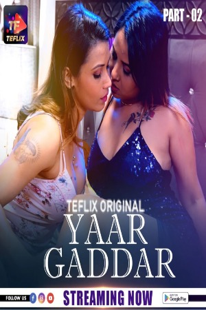 Yaar Gaddar (2025) Hindi Season 01 [ Episodes 03 Added] | WEB-DL | 1080p | 720p | 480p | TeFlix WEB Series | Download | Watch Online