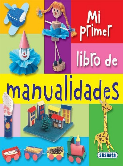 Mi primer libro de manualidades (Susaeta) - VV.AA (PDF + Epub) [VS]