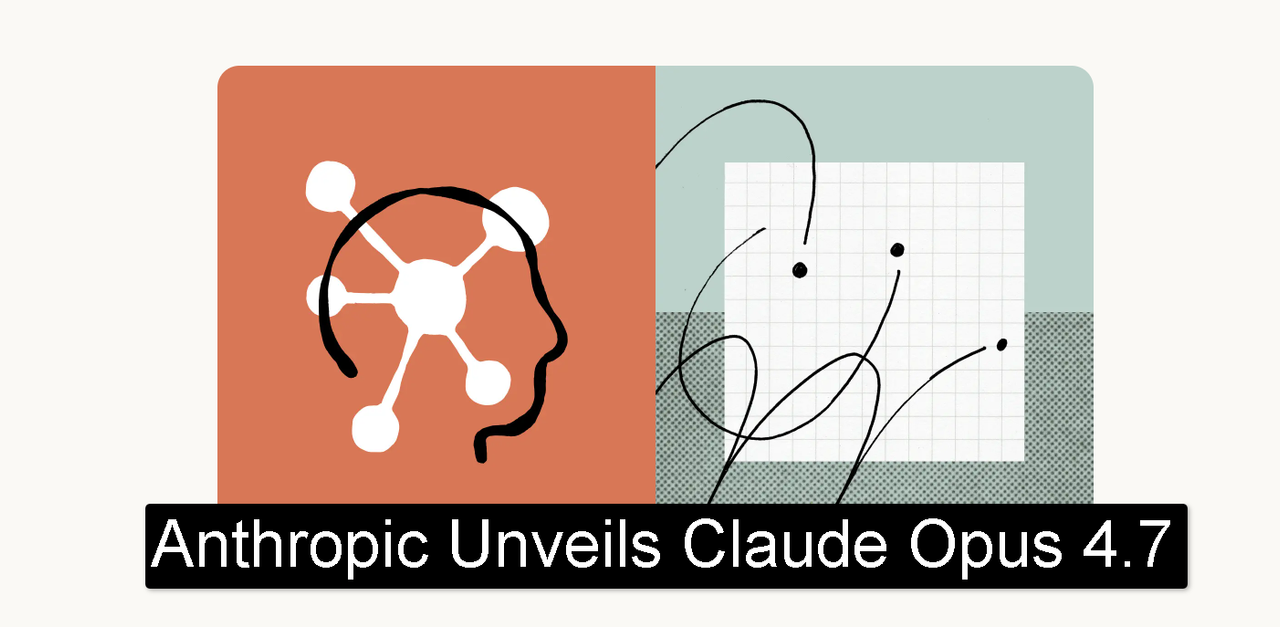 Anthropic Unveils Claude Opus 4.7