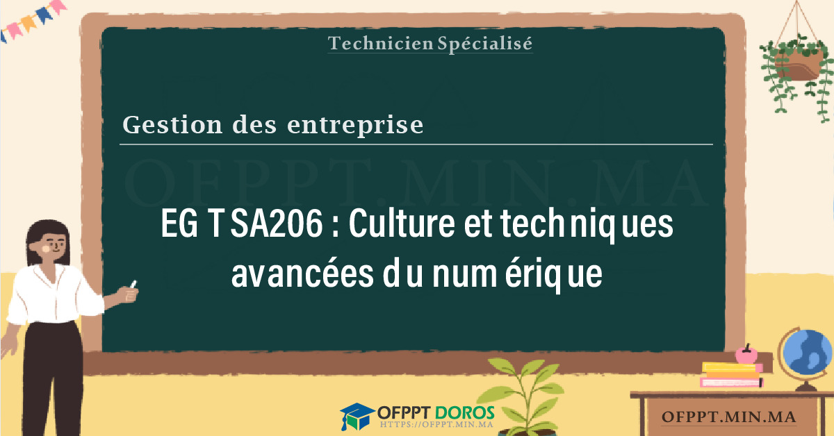 Sommaire détaillé du cours Culture et techniques avancées du numérique EGTSA206 OFPPT - Structure du module