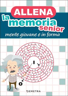 AA.VV. - Allena la memoria senior. Mente giovane e in forma (2024)