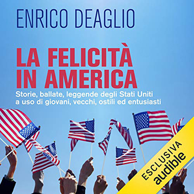 Enrico Deaglio - La felicità in America (2020) (mp3 - 128 kbps)