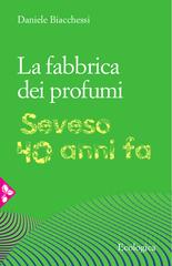 Daniele Biacchessi – La fabbrica dei profumi (2020)