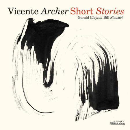 Vicente Archer, Gerald Clayton & Bill Stewart - Short Stories (2023) Mp3 / Flac / Hi-Res