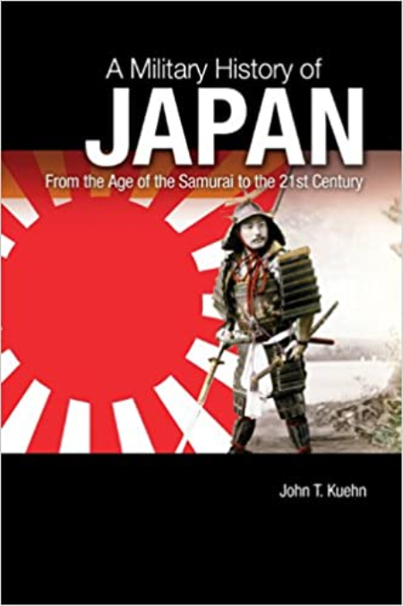 A Military History of Japan: From the Age of the Samurai to the 21st Century