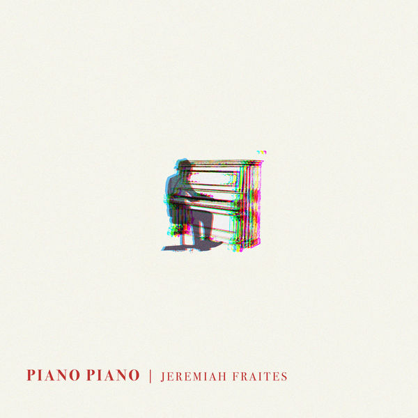 Jeremiah Fraites – Piano Piano (2021) [FLAC 24bit/96kHz]