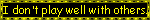 i dont play well with others blinkie