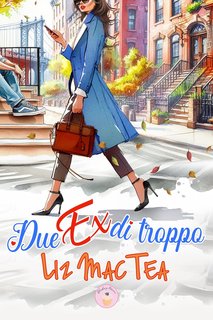 Liz Mac Tea - Due ex di troppo (2024)