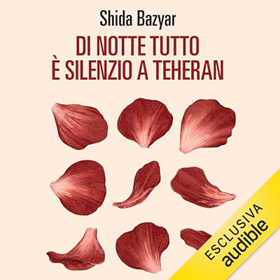 Shida Bazyar - Di notte tutto è silenzio a Teheran (2024) (mp3 - 128 kbps)